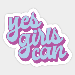 Yes Girls Can Sticker